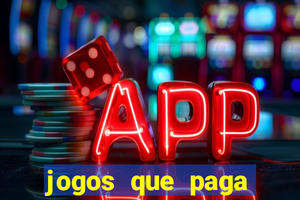 jogos que paga dinheiro sem depositar